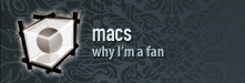 macs - why I'm a fan